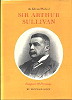 Sir Arthur Sullivan: Composer & Personage