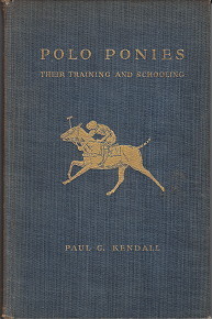 Polo Ponies: Their Training and Schooling